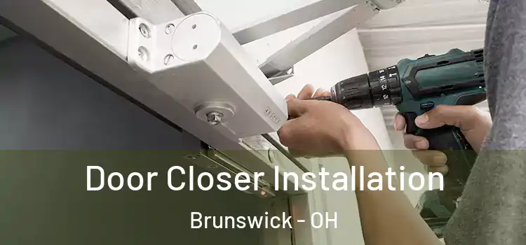  Door Closer Installation Brunswick - OH