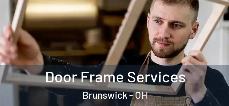 Door Frame Services Brunswick - OH