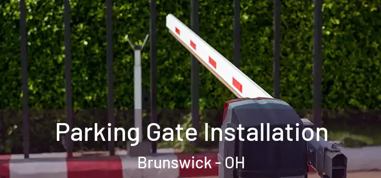  Parking Gate Installation Brunswick - OH